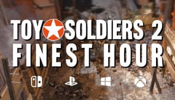 Toy Soldiers 2: Finest Hour