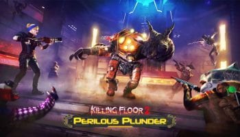 Killing Floor 2: Perilous Plunder