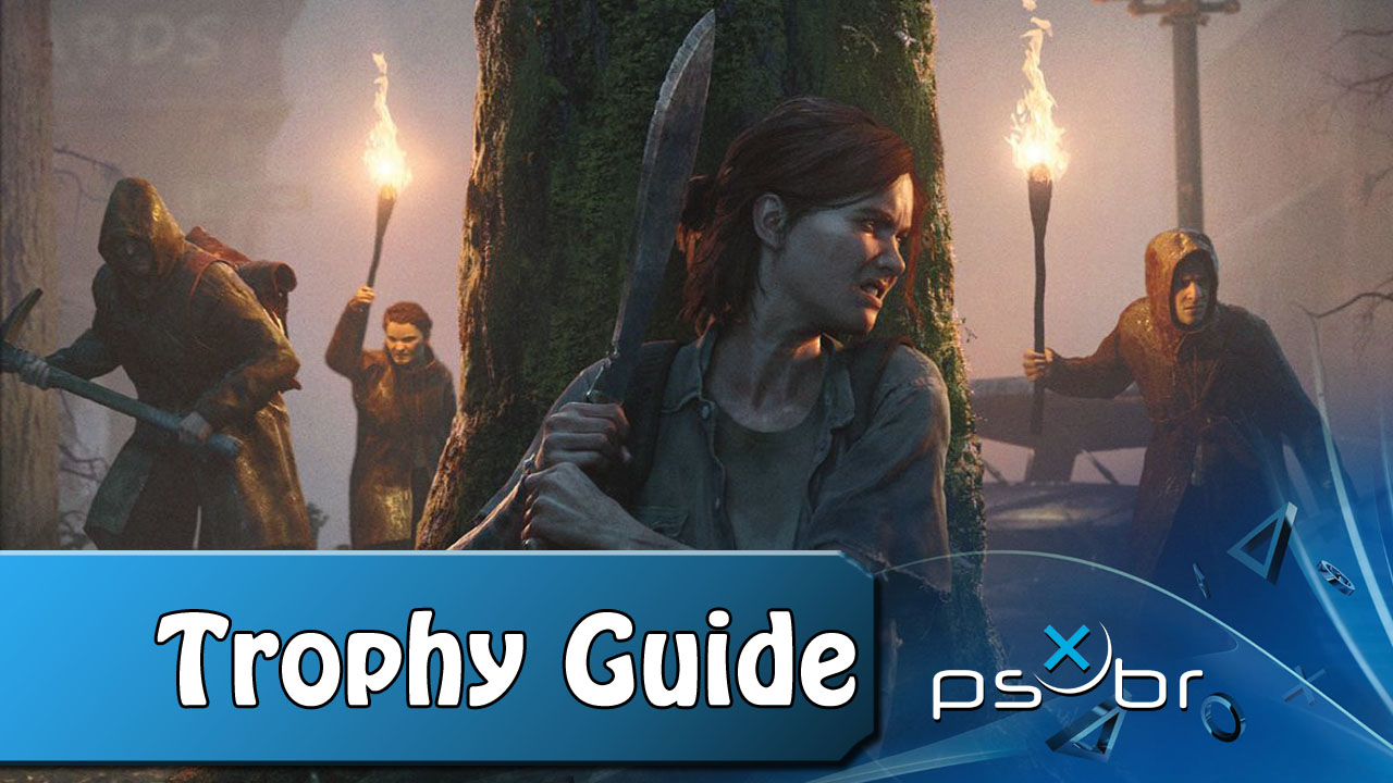 The Last of Us Part II Trophy Guide •