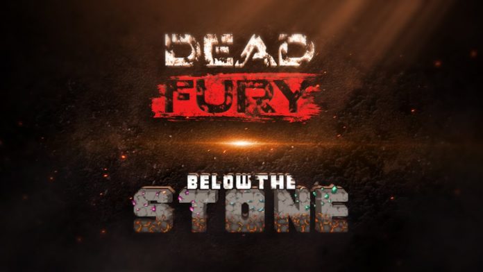 Below the Stone e Dead Fury