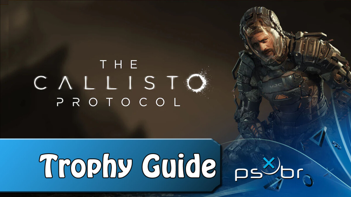 Trophy Guide - The Callisto Protocol - PSX Brasil