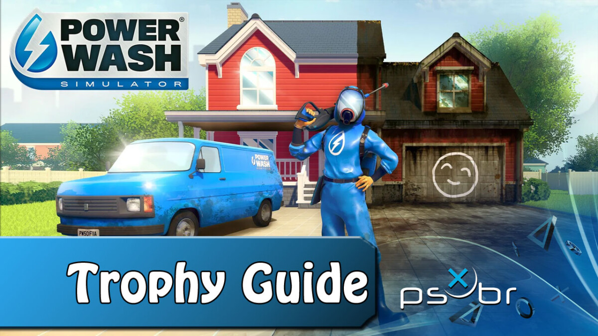 Trophy Guide - PowerWash Simulator - PSX Brasil
