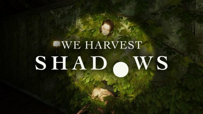 We Harvest Shadows