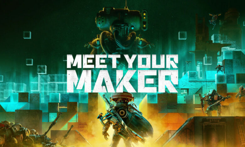 Meet Your Maker||Meet Your Maker