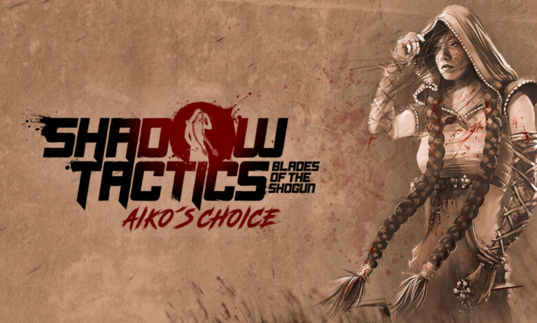 Shadow Tactics: Blades of the Shogun – Aiko's Choice|Shadow Tactics: Aiko's Choice|Shadow Tactics: Aiko's Choice|Songs of Silence|Planet Zoo: Console Edition