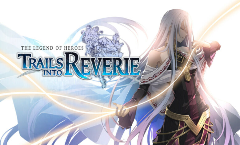 The Legend of Heroes: Trails into Reverie|The Legend of Heroes: Trails into Reverie