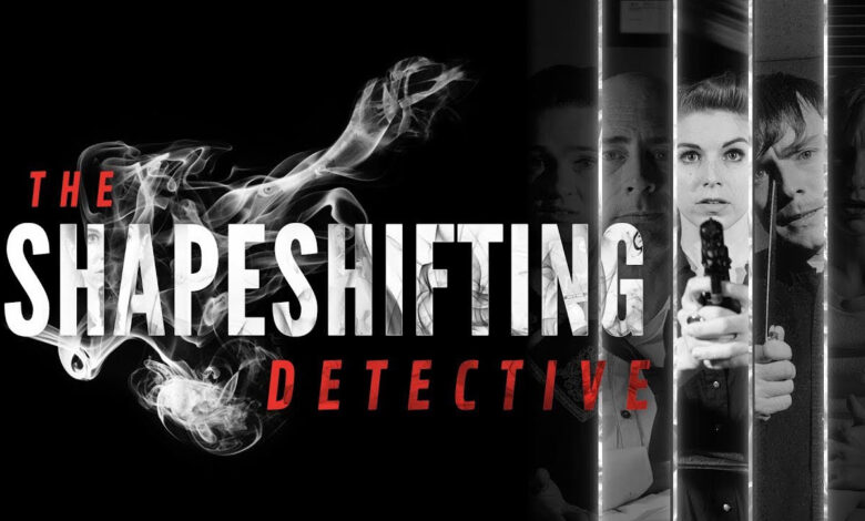 The Shapeshifting Detective